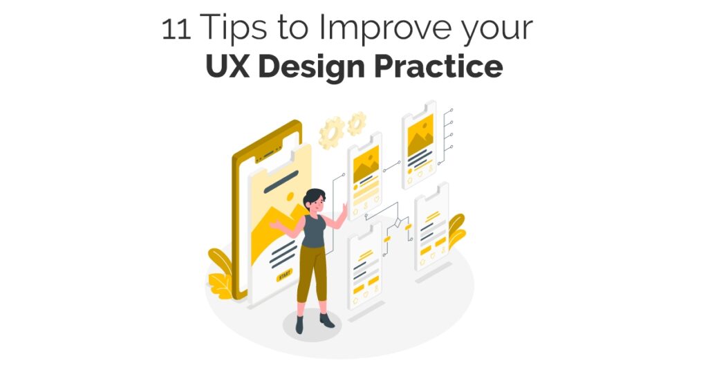 11 Tips To Improve Your UX Design Practice