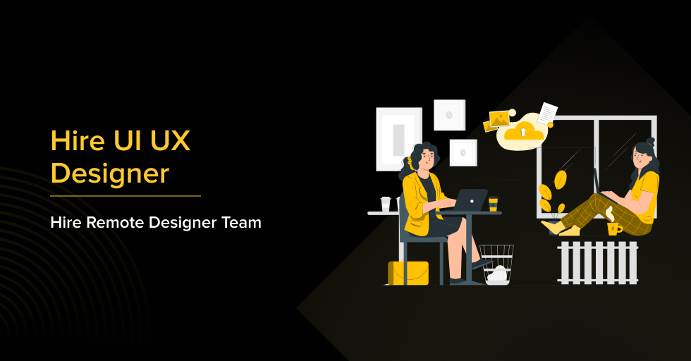 Hire UI UX Designer | Hire Remote Designer Team