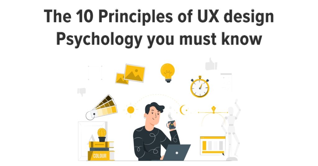 The 10 Principles Of UX Design Psychology You Must Know
